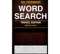 SilverMind Word Search: Travel Edition - 100 Large Print Puzzles for Adults and Seniors