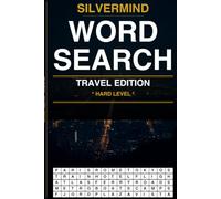 SilverMind Word Search: Travel Edition Hard - 100 Large Print Puzzles for Adults and Seniors