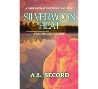 Silvermoon Heat: Vampire Billionaires: A Dark Fantasy Lightning Love Story: 1 (The Silvermoon Vampire Billionaires)