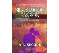 Silvermoon Passion: Vampire Billionaires: A Dark Fantasy Lightning Love Story: Book Two: 2 (The Silvermoon Vampire Billionaires)