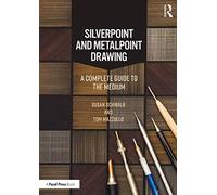 Silverpoint and Metalpoint Drawing: A Complete Guide to the Medium