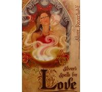 Silver's Spells for Love: Getting it. Keeping it. Tossing it.