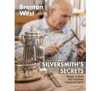 Silversmith's Secrets: Repair, Restore and Transform Treasured Items
