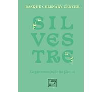 Silvestre: La gastronomía de las plantas (Cocina Temática)