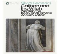 Silvia Federici Caliban & the Witch Paperback Book Silvia Federici Multicolor