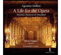 Silvia Frigato; Ensemble Castor - Agostino Steffani: A Life For The Opera