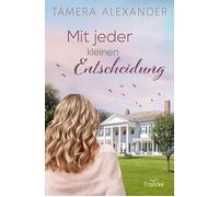 Silvia Lutz Tamera Alexander Mit jeder kleinen Entscheidung (Paperback)