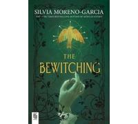Silvia Moreno-Garcia The Bewitching (Paperback)