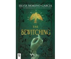 Silvia Moreno-Garcia The Bewitching (Paperback)