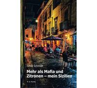 Silvia Schmidt Mehr als Mafia und Zitronen - mein Sizilien (Paperback)