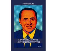 Silvio Berlusconi e l’Ecosistema Fininves
