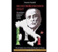 SILVIO BERLUSCONI'S ITALY: The definitive portrait of a godfather and his country