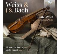 Alberto La Rocca/Carlo Lazari - Weiss & J.S. Bach: Suite SW47 for Guitar and Violin