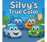 Silvy’s True Color: About: Bullying and Kindness (Twinkle Twinkle Little Story - About Morals, Values, and Positive Habits)