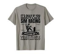 Sim Racing is for Smart People Funny Sim Racer T-Shirt