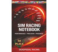 SIM RACING NOTEBOOK: Performance Precision Progress: DEADPEDAL RACING: 9x6 160 pages/for all ages/Charts and setup sheets for tire PSI etc.GR8 for ... | Lap Time, Setup LOG, Telemetry, maintenanc