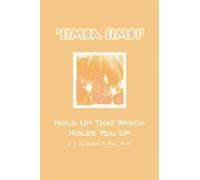 Simba Simbi: Hold Up That Which Holds You Up