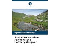 Simbabwe zwischen Hoffnung und Hoffnungslosigkeit