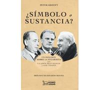 Símbolo o sustancia: Un diálogo sobre la Eucaristía entre C.S. Lewis, Billy Graham y J.R.R. Tolkien