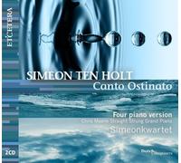 Simeon Ten Holt: Canto Ostinato: Four Piano Version - Hendrikx; Desimpelaere CD