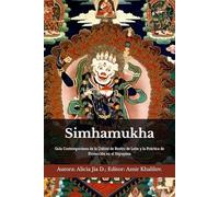 Simhamukha: Guía Contemporánea de la Ḍākinī de Rostro de León y la Práctica de Protección en el Vajrayāna (Doctrinas y Prácticas del Budismo)