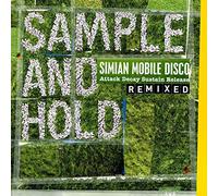 SIMIAN MOBILE DISCO - SAMPLE AND HOLD: ATTACK DECAY SUSTAIN RELEASE REMIXED