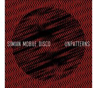 Simian Mobile Disco - Unpatterns