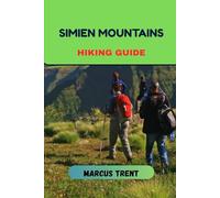 SIMIEN MOUNTAINS HIKING GUIDE (Trails of the World: Ultimate Hiking Guides)