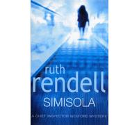 Simisola: a Wexford mystery full of mystery and intrigue from the award-winning queen of crime, Ruth Rendell (Wexford, 15)