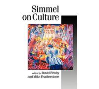 Simmel on Culture: Selected Writings (Published in association with Theory, Culture & Society)