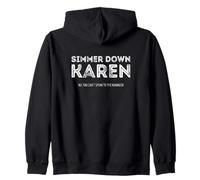 Simmer down Karen, you can t speak to the manager Zip Hoodie