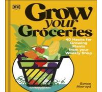 Simon Akeroyd Grow Your Groceries Hardback Book Simon Akeroyd Multicolor