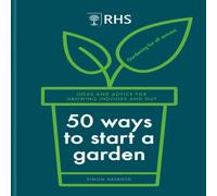 Simon Akeroyd RHS 50 Ways to Start a Garden Hardback Book in White Simon Akeroyd White