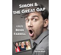 Simon and the Great Gap: a play by Benn Farrell