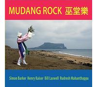 Simon Barker;Henry Kaiser;Bill Laswell;Rudresh Mahanthappa - Mudang Rock