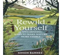 Simon Barnes Rewild Yourself Paperback Book Simon Barnes Multicolor
