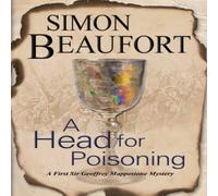 Simon Beaufort A Head for Poisoning Hardback Book Simon Beaufort Multicolor