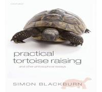 Simon Blackburn Practical Tortoise Raising: & Other Philosophical Essays Simon Blackburn Multicolor