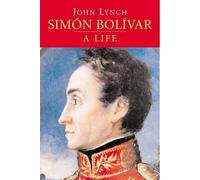 Simon Bolivar - A Life