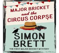 Simon Brett Major Bricket & the Circus Corpse : The first mystery in an Simon Brett Multicolor