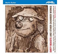Simon Callow, Narrator; New London Chamber Ensemble; Navarra Quartet; Martin Butler - Martin Butler: Dirty Beasts