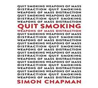 Simon Chapman Quit Smoking Weapons of Mass Distraction Paperback Book Simon Chapman Multicolor
