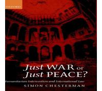 Simon Chesterman Just War or Just Peace ? ' Humanitarian Intervention and Simon Chesterman Multicolor