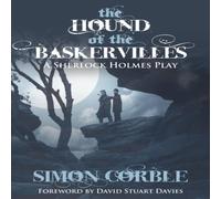 Simon Corble The Hound of the Baskervilles: A Sherlock Holmes Play Paperback Book Simon Corble Multicolor