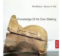 Simon Fell; Phil Minton - The Knowledge Of Its Own Making