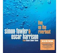 Simon Fowler & Oscar Harrison - Simon Fowler & Oscar Harrison: Live On The Riverboat