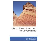 Simon Fraser, Lord Lovat, his Life and Times