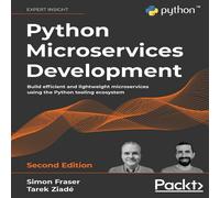 Simon Fraser Python Microservices Development - Second Edition: Build efficient Simon Fraser Multicolor