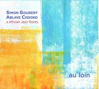Simon Goubert & Ablaye Cissoko - Au Loin