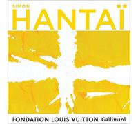 Simon Hantaï: The Centenary Exhibition: Fondation Louis Vuitton; May 18-august 29, 2022